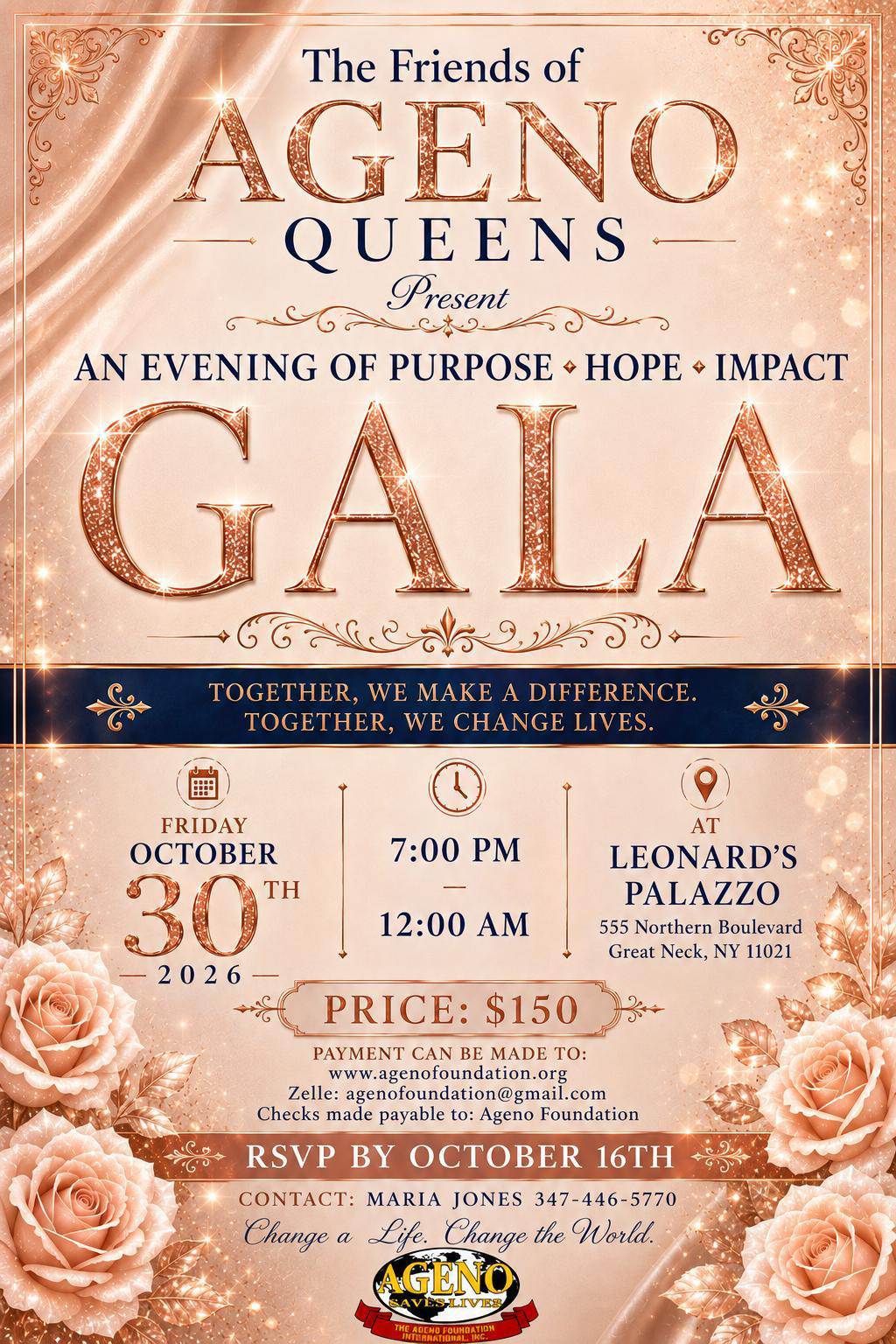 Flyer: The Friends of Ageno Queens present An Evening of Purpose, Hope, Impact Gala. Friday, October 30, 2026, 7:00 PM to 12:00 AM at Leonard's Palazzo, 555 Northern Boulevard, Great Neck, NY 11021. Price: $150. Payment at www.agenofoundation.org, Zelle agenofoundation@gmail.com, or checks payable to Ageno Foundation. RSVP by October 16th. Contact Maria Jones 347-446-5770.